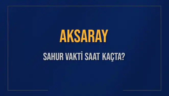 Aksaray'da Sahur Vakti: 4 Mart 2025 İçin Zaman İçinde İmamı Bekliyor