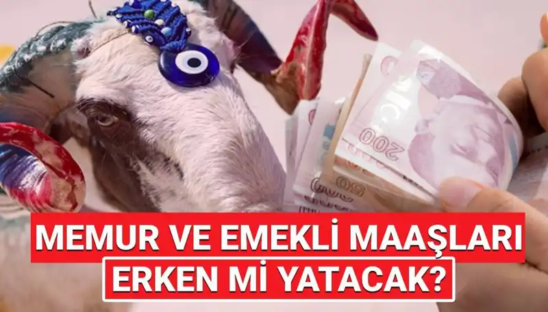 Haziran Emekli ve Memur Maaşları Bayramdan Önce Yatacak mı? Cevap Belli Oldu!