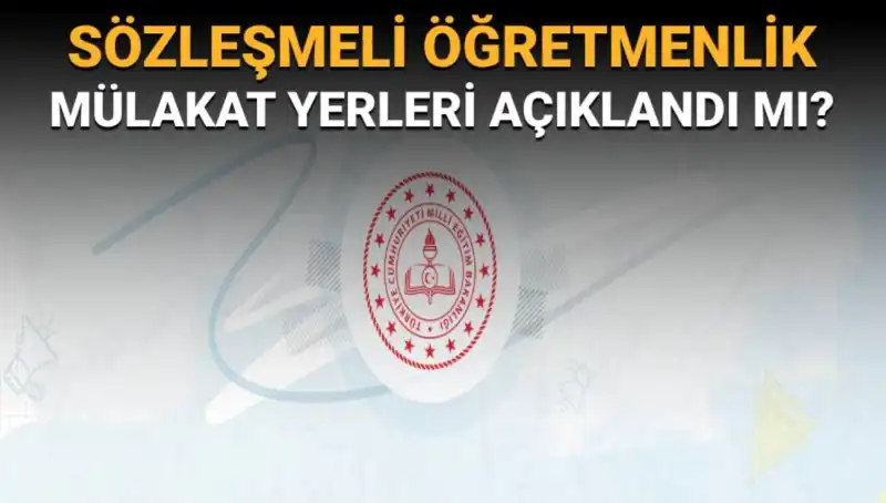 Sözleşmeli Öğretmenlik Mülakat Yerleri Açıklandı mı? MEB’den Beklenen Duyuru Geldi!