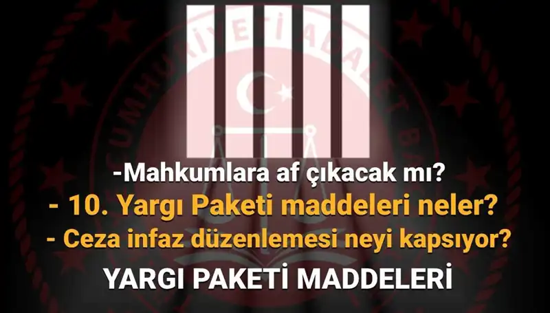 Yeni Yargı Paketi: Mahkumlar İçin Af Yasası Ne Zaman Gelecek?
