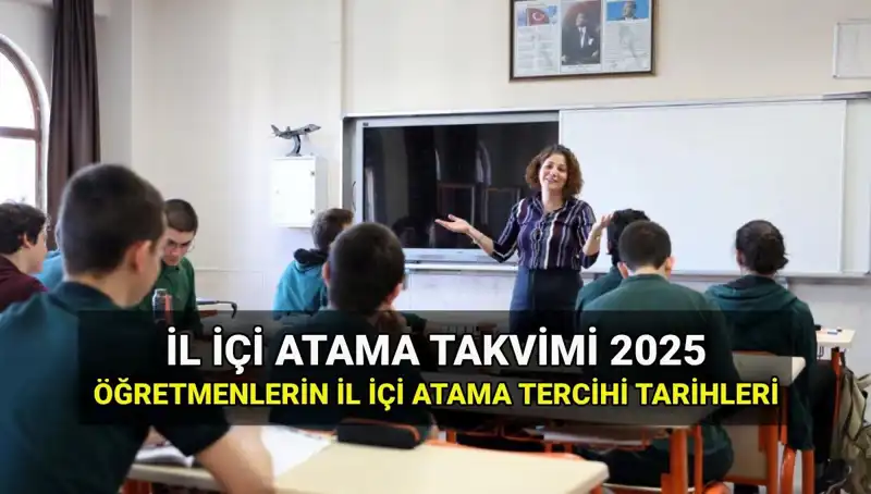 2025’te MEB İl İçi Atama Tercih ve Sonuç Tarihleri Açıklandı!