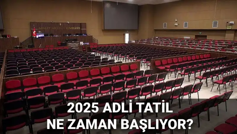 2025 Adli Tatili: Davalar Ne Zaman Görülmeye Başlayacak?
