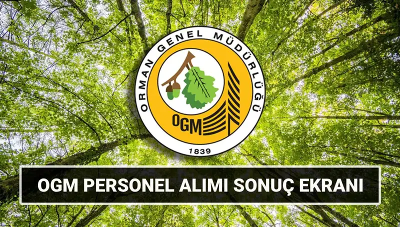 Orman Genel Müdürlüğü 3 Bin 477 İşçi Alımı Sonuçları Açıklandı!