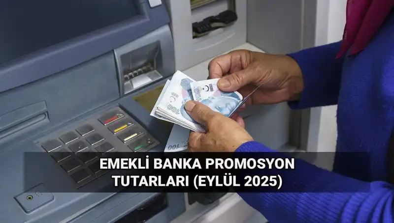 Emekli Banka Promosyonları Değişti! Eylül 2025 Tutarları Açıkladı