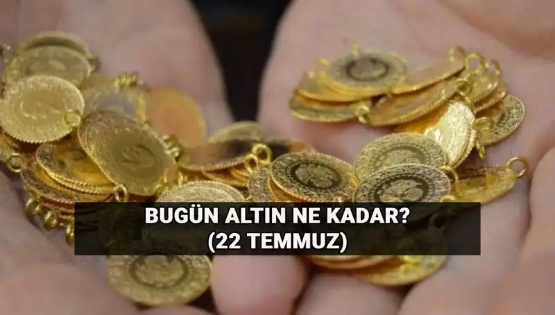 22 Temmuz Altın Fiyatları: Gram Fiyatı Ne Kadar, Artış Var mı?