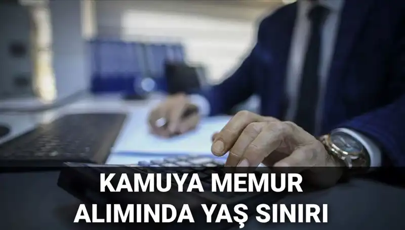 Kamuya Memur Alımında Yaş Sınırı Değişti: İşte Yeni Düzenleme