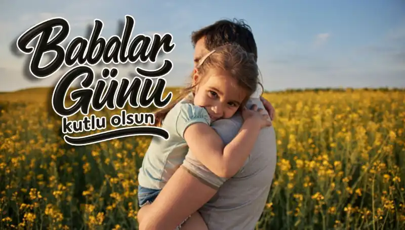 Babalar Günü’nde Duygusal Mesajlarla Babalarınıza Dokunun