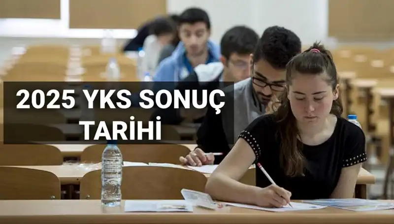 YKS Sonuç Tarihi 2025: Öğrenciler İçin Kritik Tarih Açıklandı