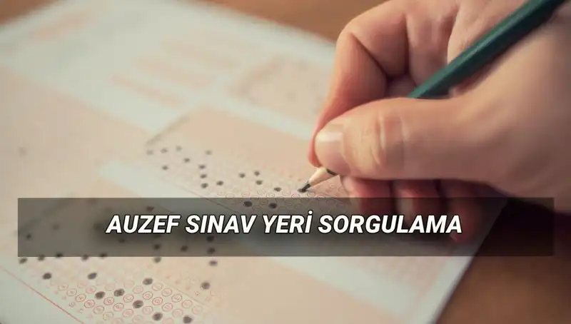 AUZEF Bahar Dönemi Final Sınav Yerleri ve Tarihleri Açıklandı!