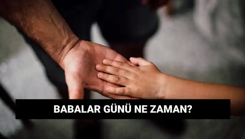 2025 Babalar Günü Hangi Güne Denk Geliyor? Öğrenin!