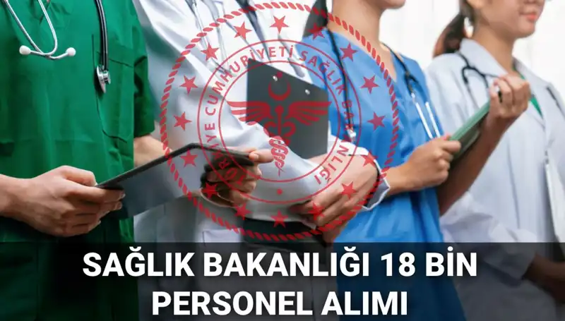 2025 Sağlık Bakanlığı 18 Bin Personel Alımı Başvuruları İçin Tarihler Açıklandı