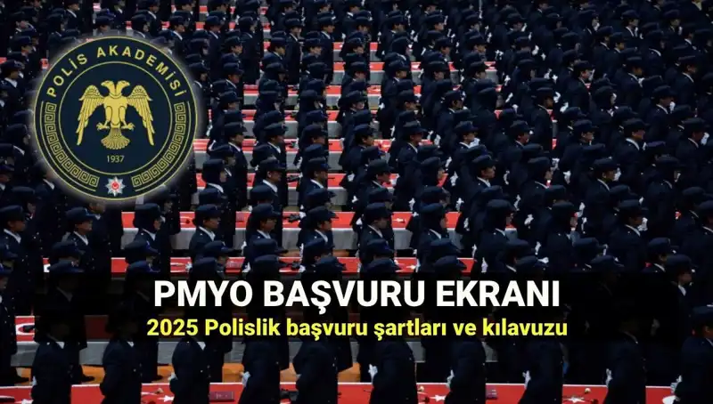 2025 PMYO Başvuruları Başlıyor: Polis Olmak İsteyenler Dikkat!