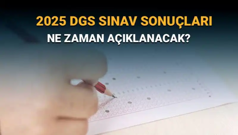 DGS 2025 Sınav Sonuçları İçin Geri Sayım Başladı: Tarih Merak Ediliyor!